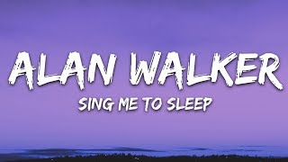 Alan Walker - Sing Me To Sleep (Lyrics)