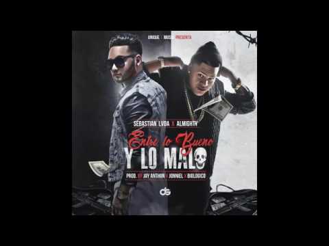 Almighty Ft  Sebastian LVDA   Entre Lo Bueno y Lo Malo