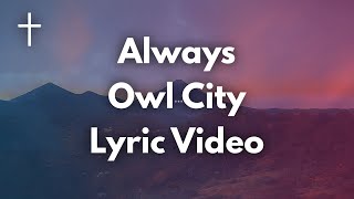 Always - Owl City Lyrics