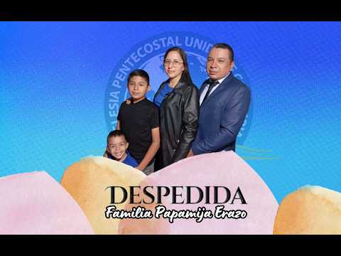 DESPEDIDA FAMILIA PAPAMIJA ERAZO