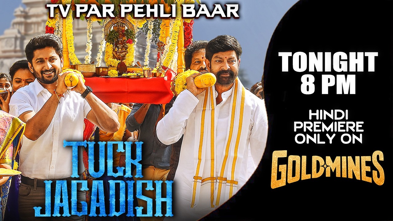 Tuck Jagadish (Hindi) | Tonight 8:00 PM | Tv Par Pehli Baar | Premiere Only On Goldmines TV Channel