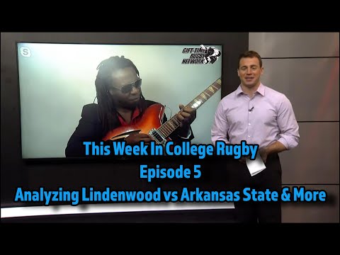 This Week In College Rugby (Episode 5) - Analysis of Lindenwood vs Arkansas State and More