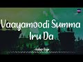 Vaayamoodi Summa Iru Da (Lyrics) - Mugamoodi | Jiiva | Mysskin | Pooja Hegde | Most Underrated Song