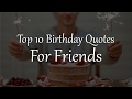 Top 10 Birthday Quotes For Friends