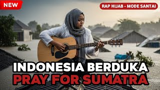 Download lagu INDONESIA BERDUKA - PRAY FOR SUMATRA - RAP HIJAB - Hafidzah [ Musik Video] mp3