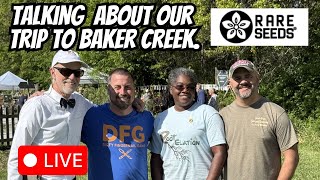 Back From Baker Creek, Time to Chat About The Experience