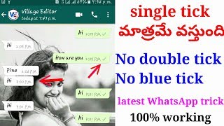 How to send single tick messages in WhatsApp in Telugu || latest WhatsApp trick || by village Editor