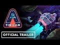 Tin Can Official Launch Trailer
