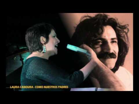 Laura Canoura - Como nuestros padres (Belchior)