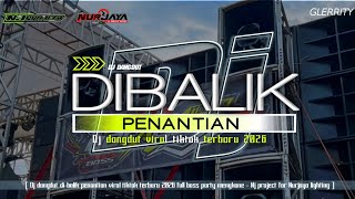 Download lagu DJ DANGDUT DIBALIK PENANTIAN STYLE PARTY FULL BASS BY NJ PROJECT FOR NURJAYA LIGHTING mp3