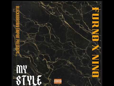 Furn0 X Nino - My Style