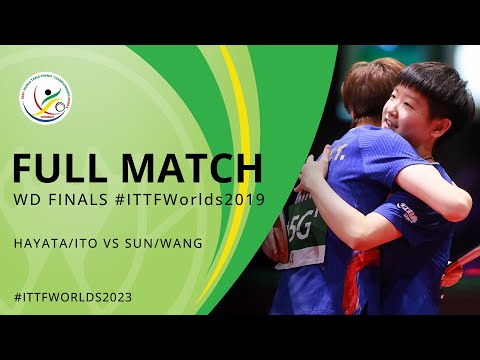 FULL MATCH REPLAY | HAYATA/ITO (JPN) vs SUN/WANG (CHN) | WD FINALS | #ITTFWorlds2019