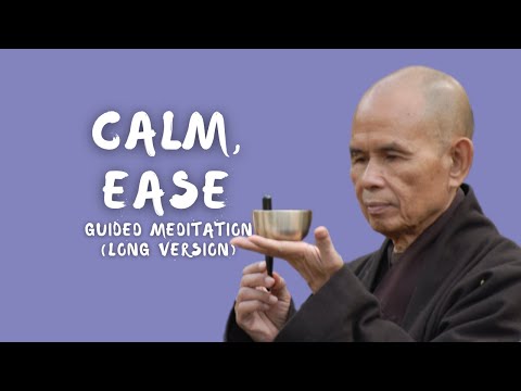 Calm - Ease (long version) | Meditation Guided by Thich Nhat Hanh