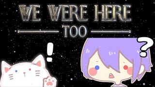 謎解き冒険バラエティー（ではない）【WE WERE HERE TOO』