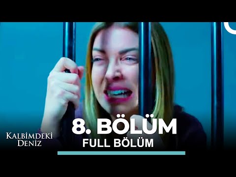 Kalbimdeki Deniz 8. Bölüm