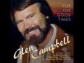 Glen Campbell ~ I Love How You Love Me