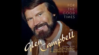 Glen Campbell ~ I Love How You Love Me