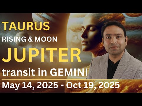 Jupiter Enters Gemini in May 2025: What's in Store for TAURUS Rising & TAURUS Moon?