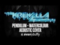 Pendulum - Watercolour (Krewella ft. Evan Duffy Acoustic Cover)