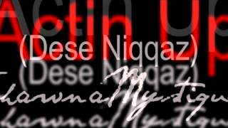 Shawna Mystique - Deze N*ggas (Actin' Up)
