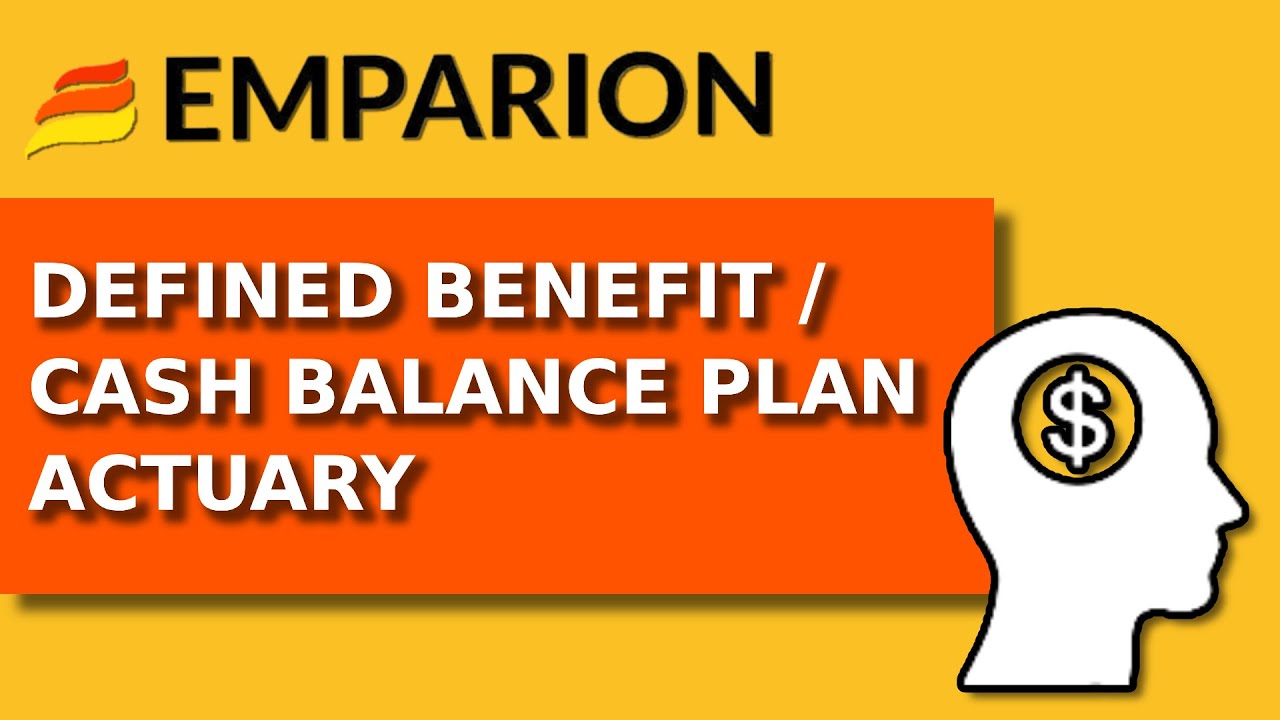 Defined Benefit & Cash Balance Plan Actuary: What do They Do?