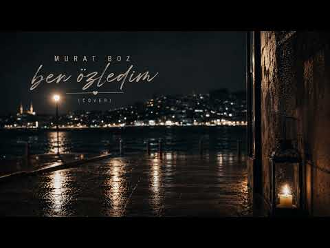 Murat Boz - Ben Özledim (Cover) / Kamer Kıyga