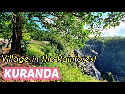 KURANDA, Village in the Rainforest
