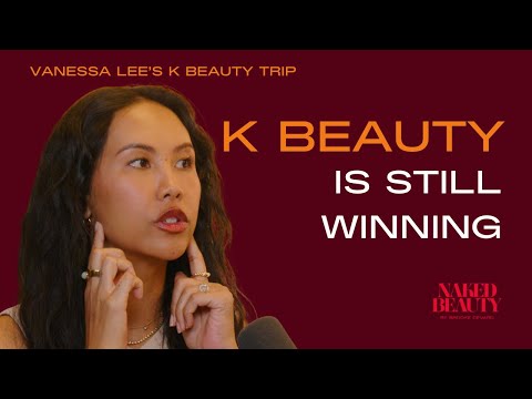 Beauty Tourism In Korea & Every Treatment Esthetician Vanessa Lee Did | Naked Beauty Podcast