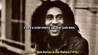 Night Shift - Bob Marley &amp; the Wailers (tradução)