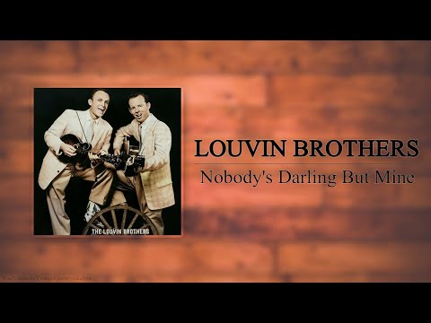 The Louvin Brothers - Nobody's Darling But Mine