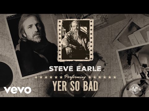 Steve Earle - Yer So Bad (Official Audio)