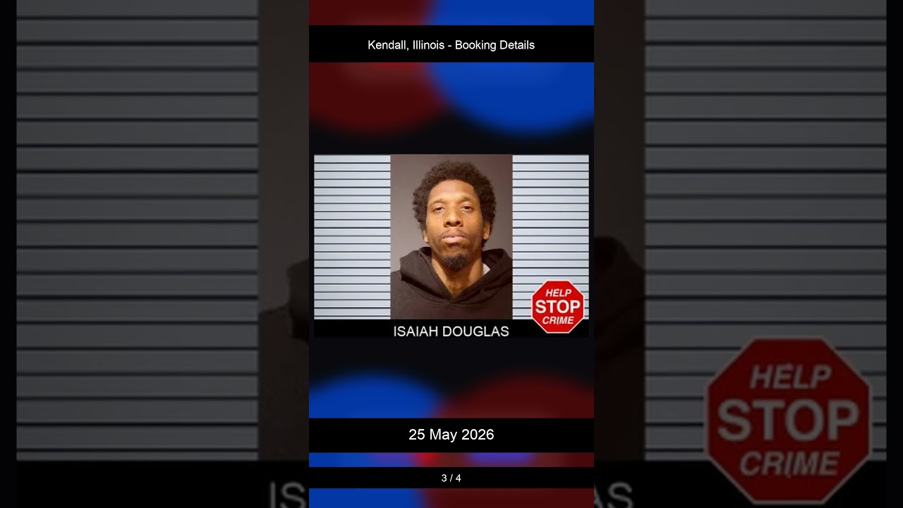 Kendall County, Illinois Booking Records — May 25, 2026