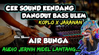 Download lagu CEK SOUND KENDANG JARANAN NYETUNG • AIR BUNGA Full Lirik • Cek sound Audio Jernih Midel Lantang🎶 mp3