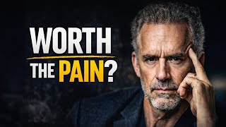 Build a Life That Justifies Your Effort – Jordan Peterson Motivation