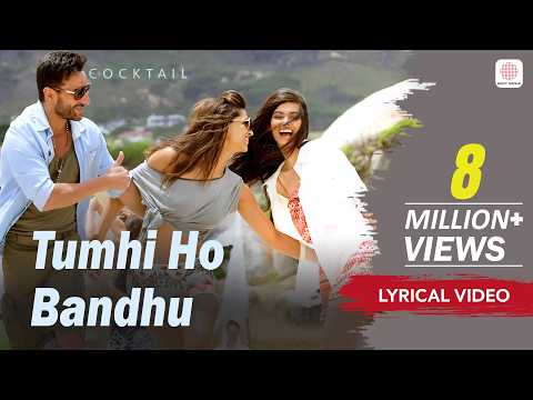 Tumhi Ho Bandhu - Lyrical Video | Saif Ai Khan, Deepika, Diana | Cocktail