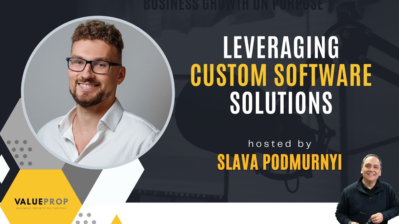 Leveraging Custom Software Solutions with Slava Podmurnyi