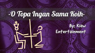 Download lagu O Topa Ingan Sama Koih (O 59) (Lirik) mp3 Download lagu O Topa Ingan Sama Koih (O 59) (Lirik) mp3