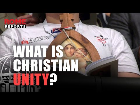 The Week of PRAYER for CHRISTIAN UNITY and the meaning of “Christian unity”