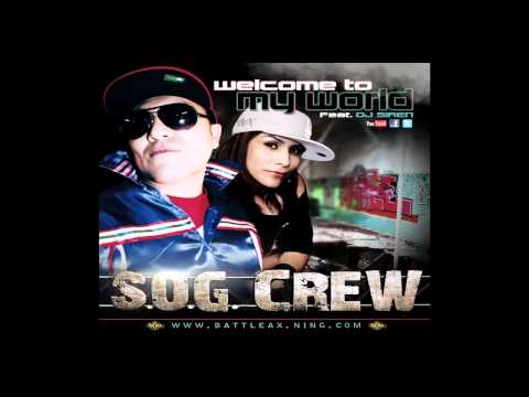 The S.O.G. Crew - Welcome To My World Remix