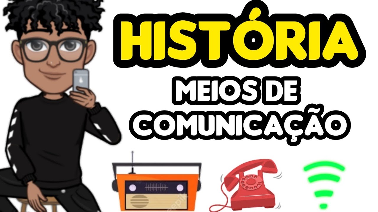 MEIOS DE COMUNICAÇÃO | HISTÓRIA (ENSINO FUNDAMENTAL)