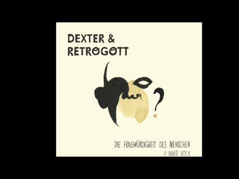 Dexter & Retrogott - Immer noch