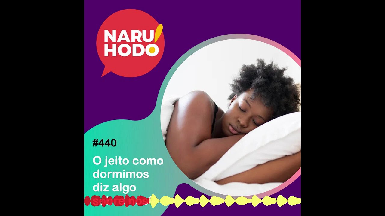 Naruhodo #440 - O jeito como dormimos diz algo sobre nós?