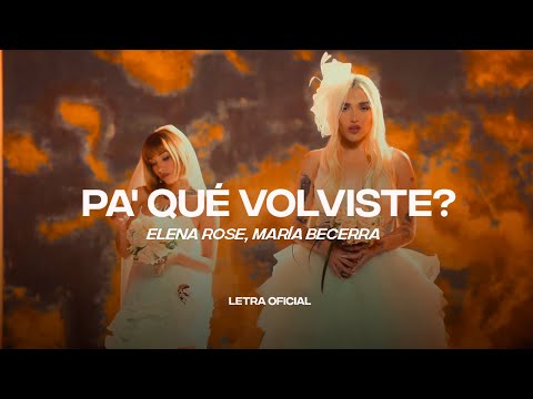 ELENA ROSE, Maria Becerra - Pa' Qué Volviste? (Lyric Video) | CantoYo