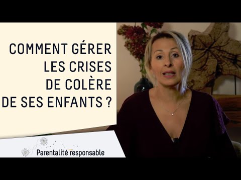 Comment gérer les crises de colère de ses enfants ?