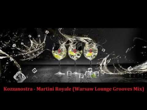 Kozzanostra - Martini Royale (Warsaw Lounge Grooves Mix)