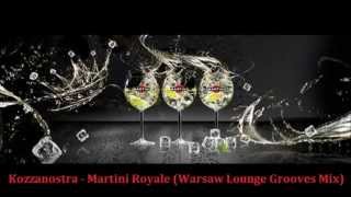 Kozzanostra - Martini Royale (Warsaw Lounge Grooves Mix)