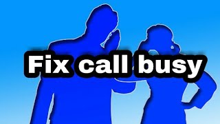 How to fix incoming call all time busy in your smartphone solve