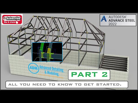 ADVANCE STEEL: All you need to know to get started. PART 2.