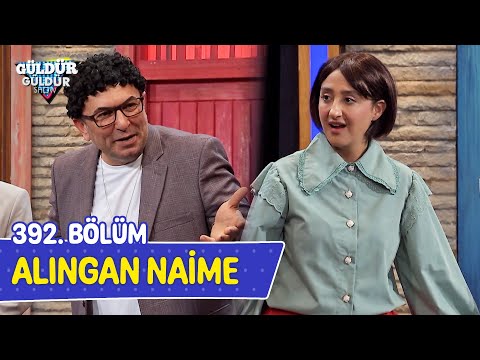 Alıngan Naime - 392. Bölüm (Güldür Güldür Show)