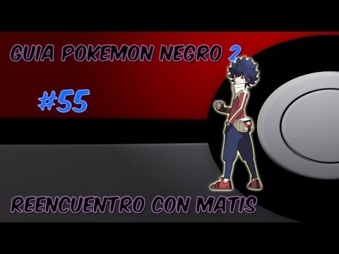 Guia pokemon Negro 2 Ep. 55 - "Reencuentro con Nihao y MO Buceo"